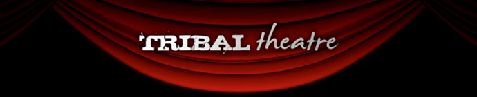 Tribal Theatre Tribal Theatre